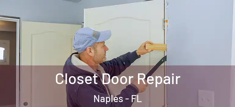 Closet Door Repair Naples - FL