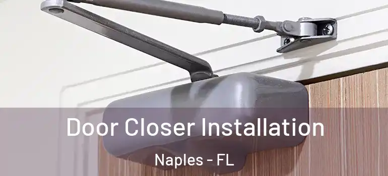 Door Closer Installation Naples - FL