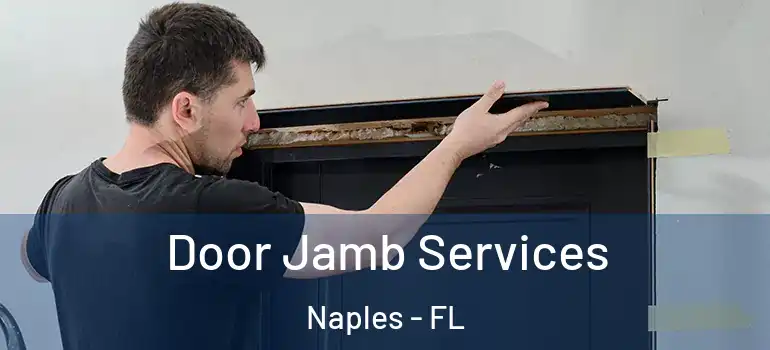 Door Jamb Services Naples - FL