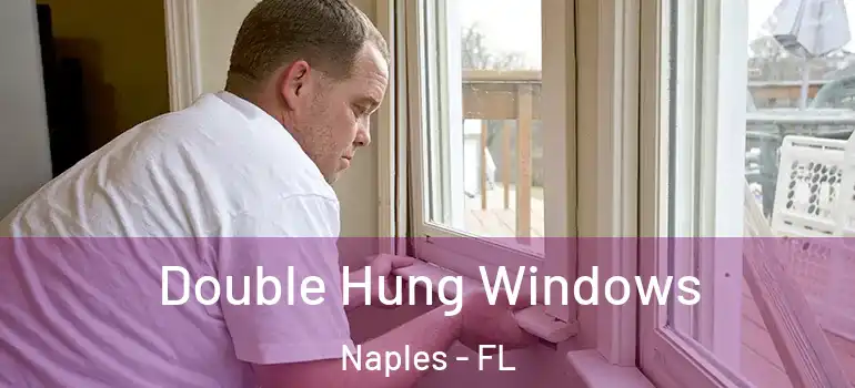Double Hung Windows Naples - FL