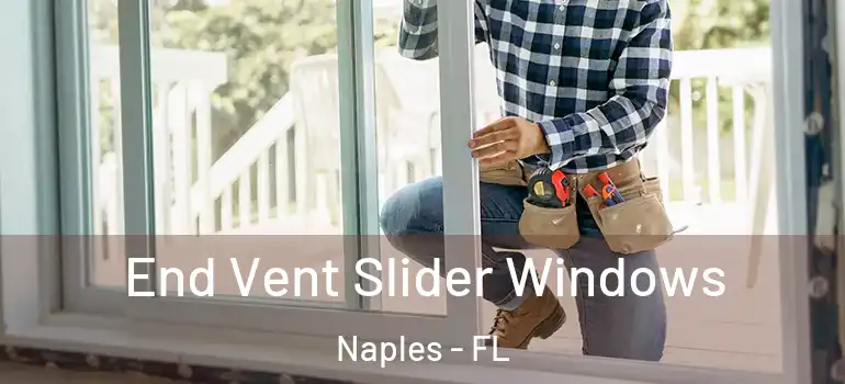 End Vent Slider Windows Naples - FL