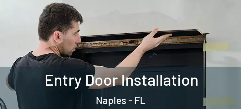 Entry Door Installation Naples - FL