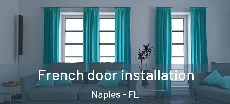 French door installation Naples - FL