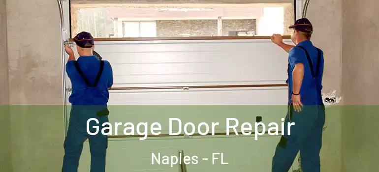 Garage Door Repair Naples - FL