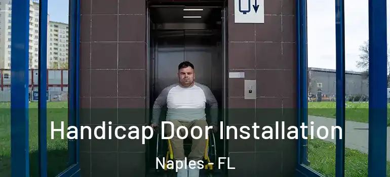 Handicap Door Installation Naples - FL