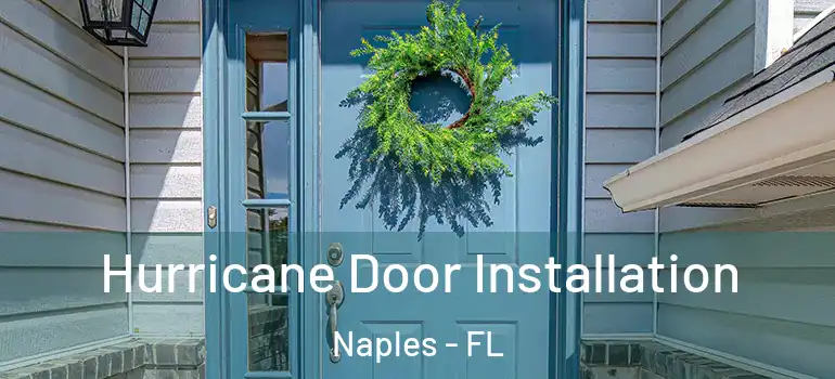 Hurricane Door Installation Naples - FL