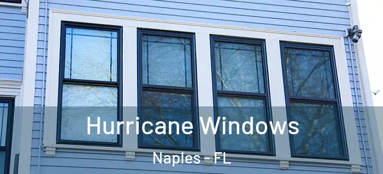 Hurricane Windows Naples - FL