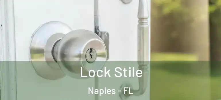 Lock Stile Naples - FL