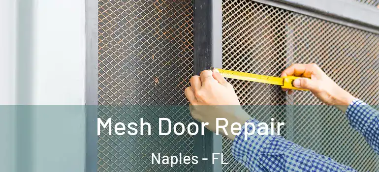 Mesh Door Repair Naples - FL