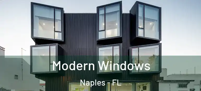 Modern Windows Naples - FL