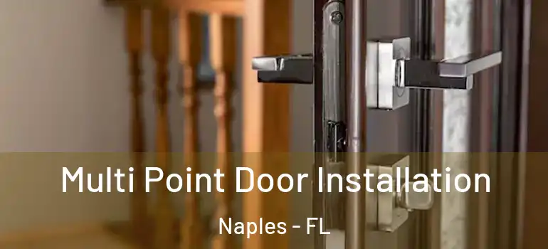Multi Point Door Installation Naples - FL