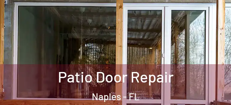Patio Door Repair Naples - FL