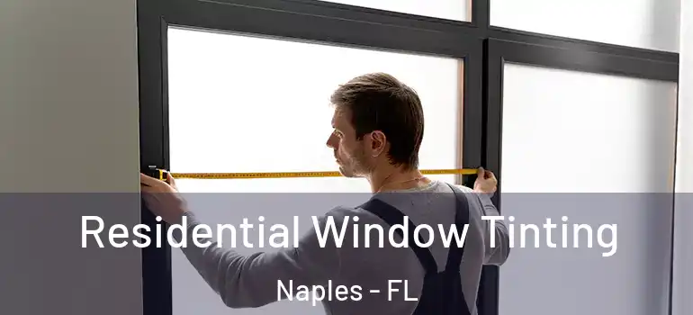 Residential Window Tinting Naples - FL