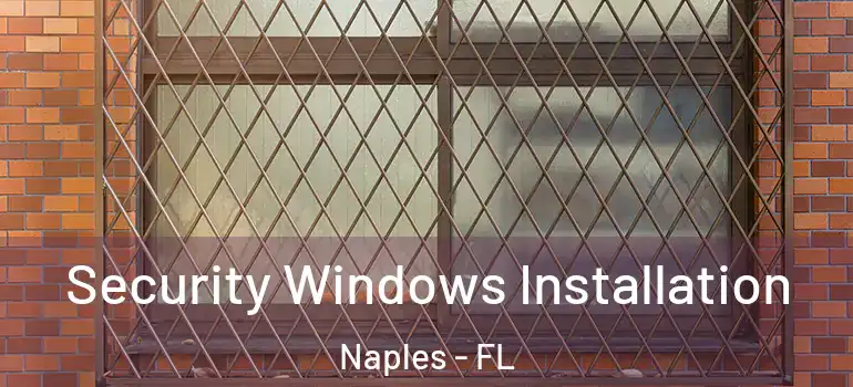 Security Windows Installation Naples - FL