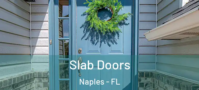 Slab Doors Naples - FL
