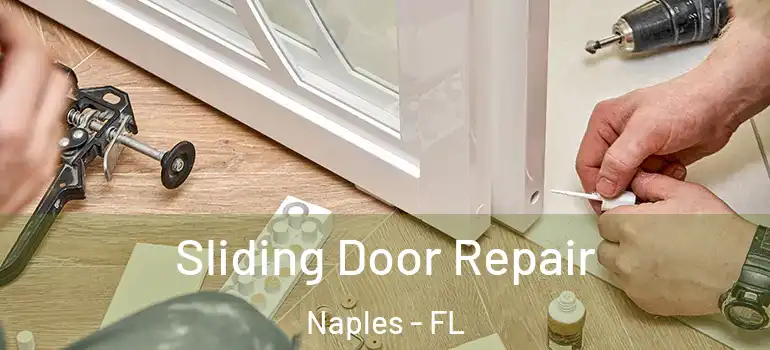 Sliding Door Repair Naples - FL