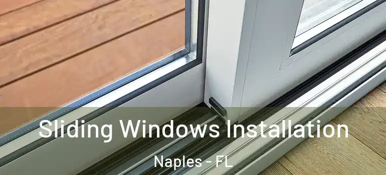 Sliding Windows Installation Naples - FL