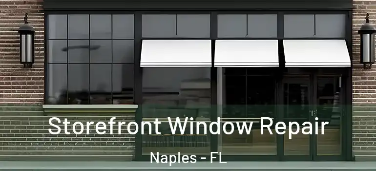 Storefront Window Repair Naples - FL