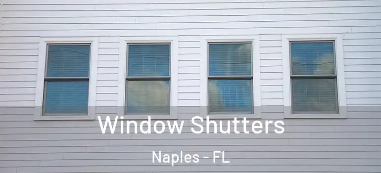 Window Shutters Naples - FL