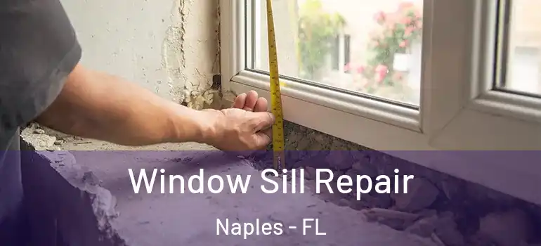 Window Sill Repair Naples - FL
