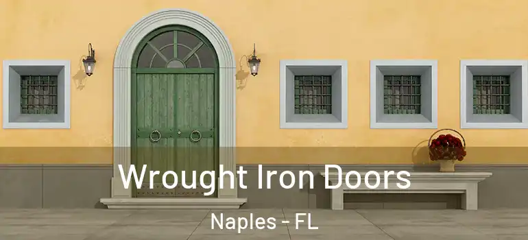 Wrought Iron Doors Naples - FL